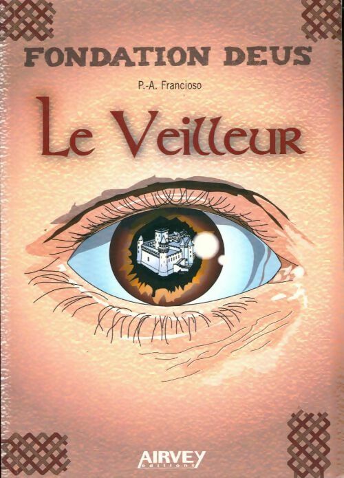 Livrenpoche : Fondation deus Tome I : Le veilleur - Pierre-Arnaud Francioso - Livre