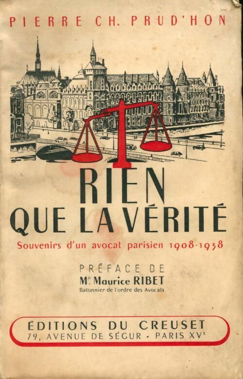 Livrenpoche : Rien que la vérité. Souvenirs d'un avocat parisien 1908-1938 - Pierre-Ch. Prud'Hon - Livre