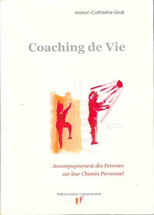 Coaching de vie - Marion-Catherine Grall -  Grall GF - Livre