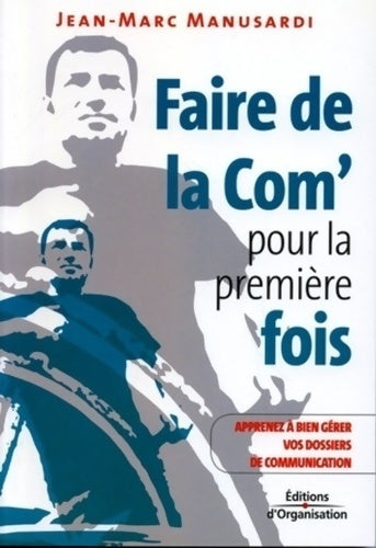 Livrenpoche : Faire de la com' pour la première fois - Jean-MArc Manusardi - Livre