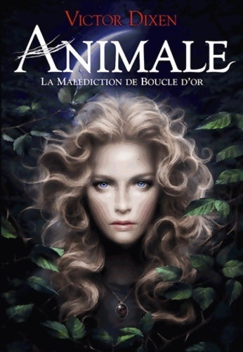 Livrenpoche : Animale : La malédiction de Boucle d'Or - Victor Dixen - Livre