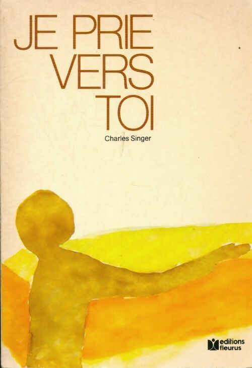 Livrenpoche : Je prie vers toi - Charles Singer - Livre