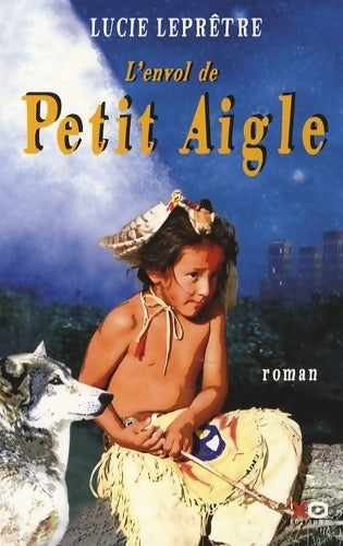 Livrenpoche : L'envol de petit aigle - Lucie Leprêtre - Livre