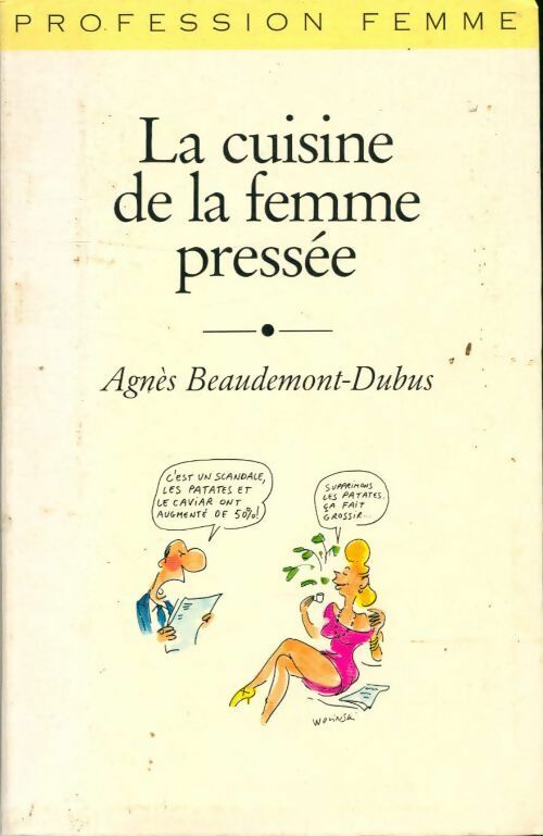 Livrenpoche : La cuisine de la femme pressée - Agnès Beaudemont-Dubus - Livre