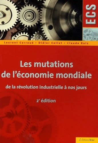 Livrenpoche : Les mutations de l'économie mondiale de la révolution industrielle à nos jours - Laurent Carroué - Livre