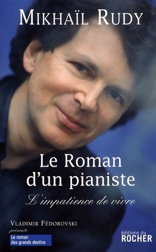 Livrenpoche : Le roman d'un pianiste. L'impatience de vivre - Mikhail Rudy - Livre
