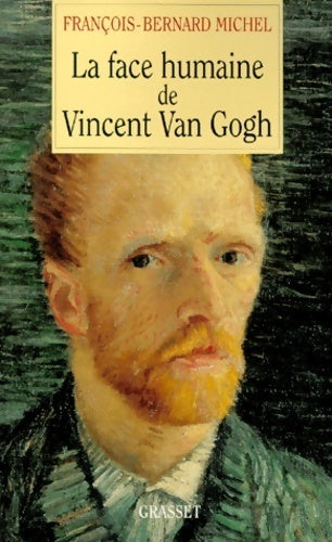 Livrenpoche : La face humaine de Vincent van Gogh - François-Bernard Michel - Livre