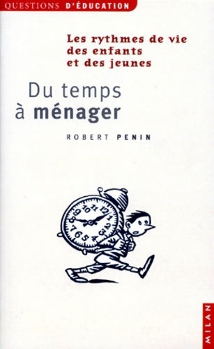 Livrenpoche : Du temps à ménager. Quels rythmes de vie pour les enfants et les jeunes? - Robert Penin - Livre