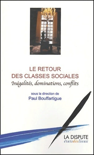 Livrenpoche : Le retour des classes sociales. Inégalités, dominations, conflits - Paul Bouffartigue - Livre