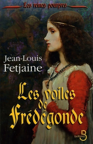Livrenpoche : Les reines pourpres Tome I : Les voiles de Frédégonde - Jean-Louis Fetjaine - Livre