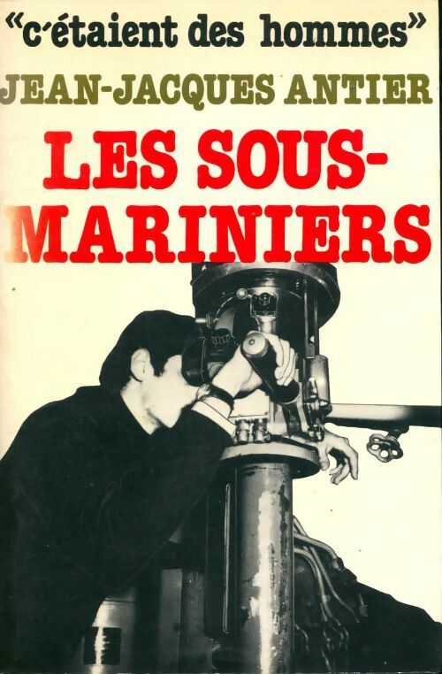Livrenpoche : Les sous-mariniers - Jean-Jacques Antier - Livre