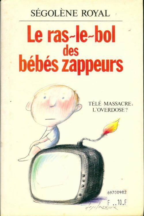 Livrenpoche : Le Ras-le-bol des bébés zappeurs - Ségolène Royal - Livre