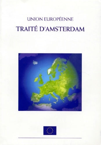 Union européenne. Traité d'Amsterdam - Collectif -  Communautés européennes - Livre