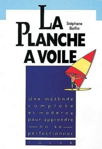 Livrenpoche : La planche à voile - Stéphane Baillie - Livre