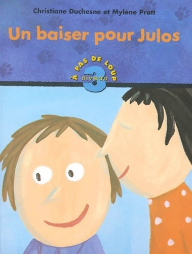 Un baiser pour Julos - Christiane Duchesne -  A pas de loup - Livre