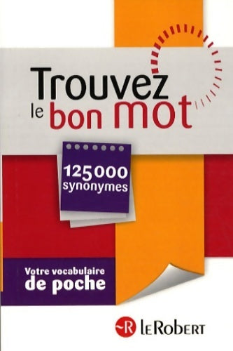 Livrenpoche : Trouvez le bon mot. 125 000 synonymes - Inconnu - Livre