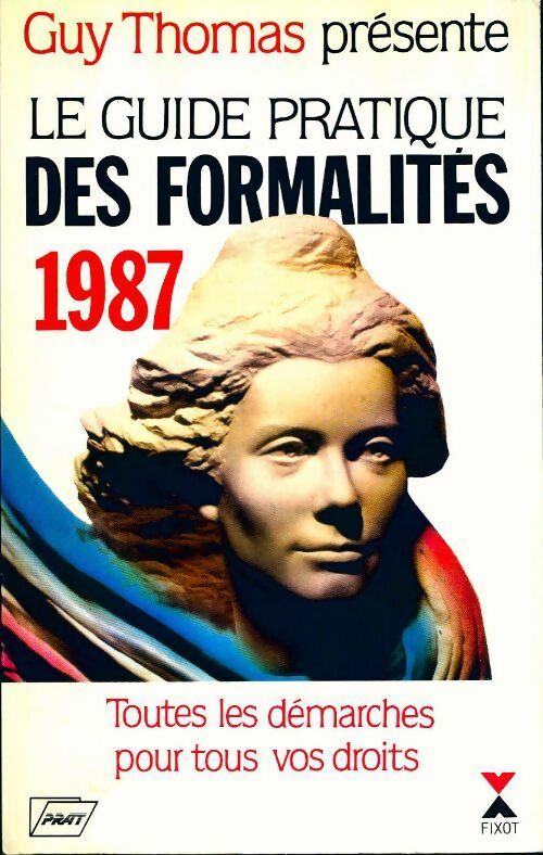 Livrenpoche : Le guide pratique des formalités 1987 - Guy Thomas - Livre