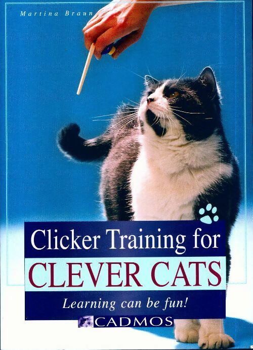 Livrenpoche : Clicker training for clever cats : Learning can be fun! - Martina Braun - Livre
