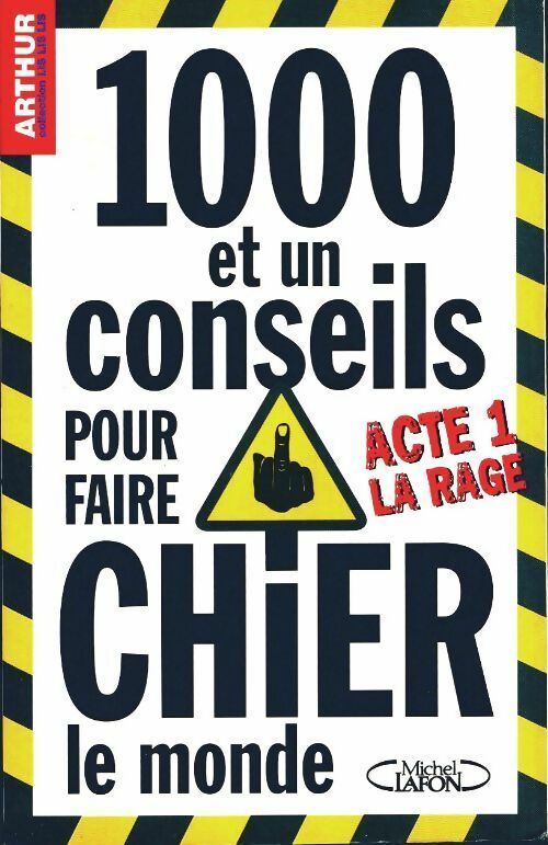 Livrenpoche : Mille et un conseils pour faire chier le monde Tome I : La rage - Collectif - Livre