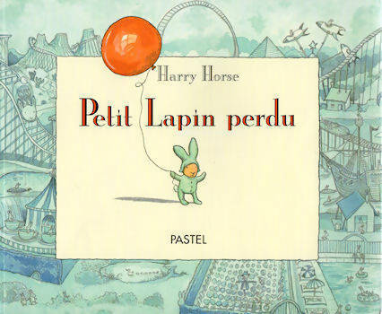 Livrenpoche : Petit lapin perdu - Harry Horse - Livre