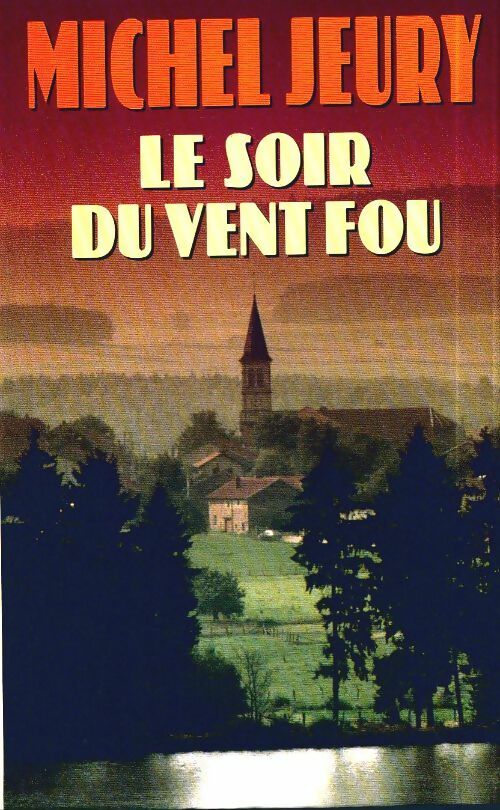 Livrenpoche : Le soir du vent fou - Michel Jeury - Livre