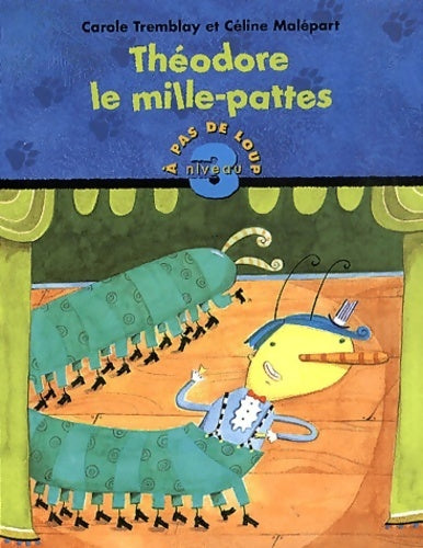Livrenpoche : Théodore le mille-pattes - Carole Tremblay - Livre
