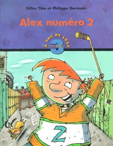 Alex numéro 2 - Gilles Tibo -  A pas de loup - Livre