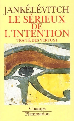 Livrenpoche : Traité des vertus Tome I : Le sérieux de l'intention - Vladimir Jankélévitch - Livre