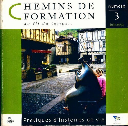 Livrenpoche : Chemins de formation n°3 : Pratiques d'histoire de vie - Collectif - Livre