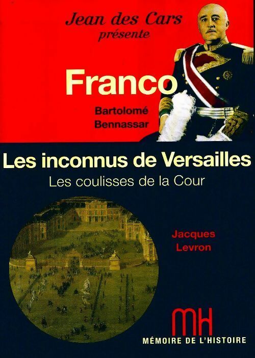 Livrenpoche : Franco / Les inconnus de Versailles. Les coulisses de la cour - Jacques Levron, Bartolomé Bennassar - Livre