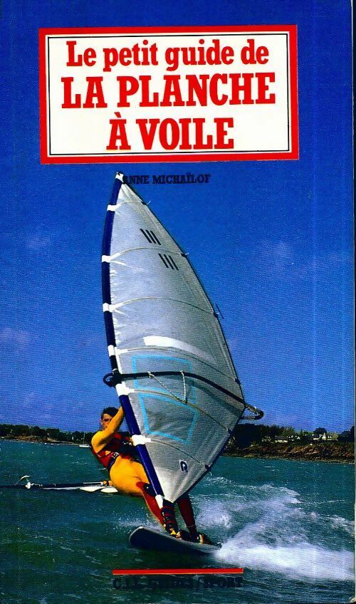 Livrenpoche : Le petit guide de la planche à voile - Anne Michailof - Livre