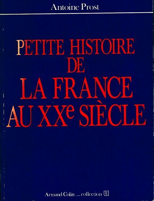 Livrenpoche : Petite histoire de la France au XXe siècle - Antoine Prost - Livre