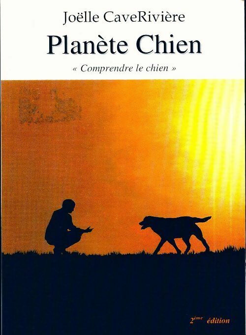 Livrenpoche : Planète chien. Comprendre le chien - Joëlle Caverivière - Livre