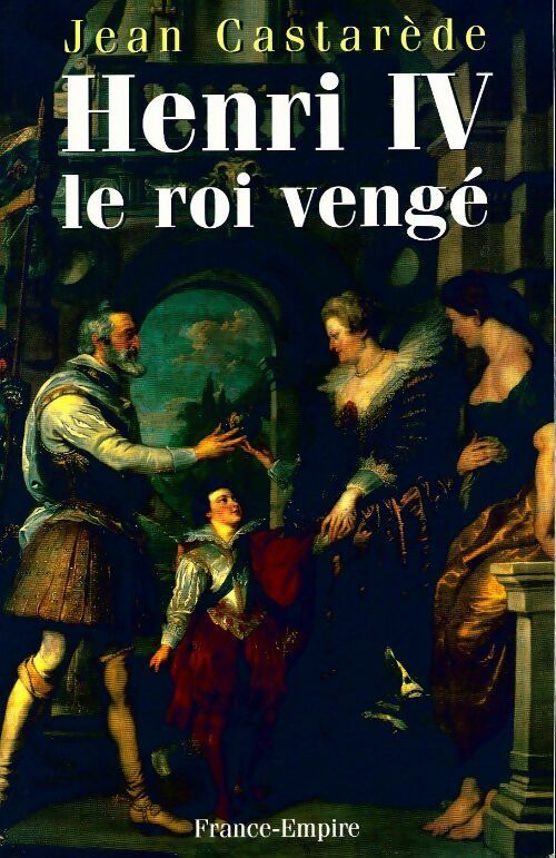 Livrenpoche : Henri IV le roi vengé - Jean Castarède - Livre