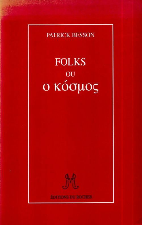 Folks ou o kosmos - Patrick Besson -  Rocher GF - Livre