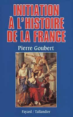 Livrenpoche : Initiation à l'histoire de France - Pierre Goubert - Livre