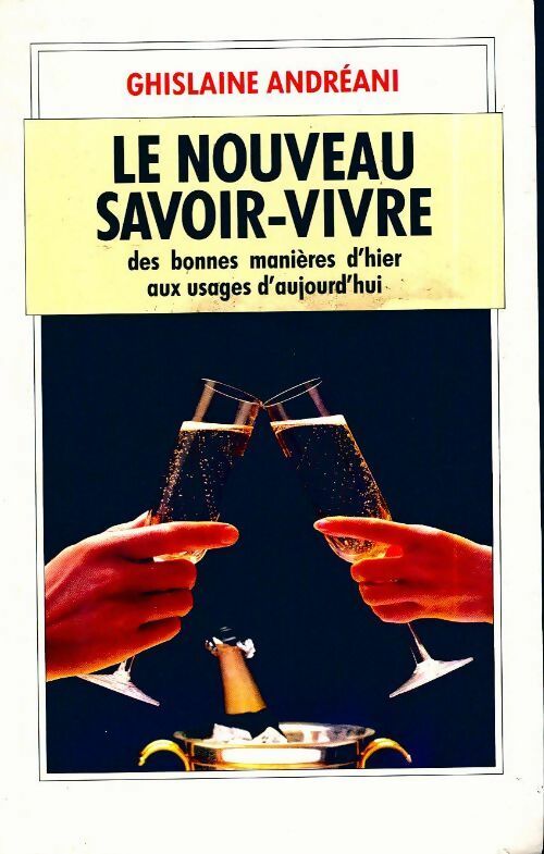 Livrenpoche : Le nouveau savoir-vivre - Ghislaine Andréani, Andreani Ghislaine - Livre