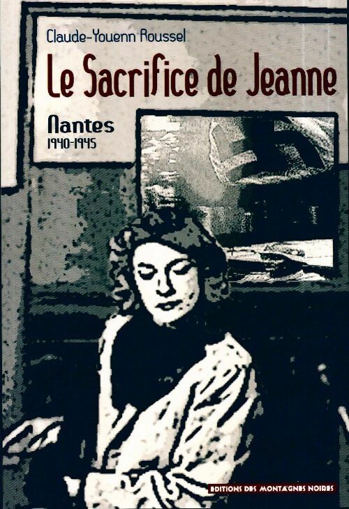Livrenpoche : Le sacrifice de Jeanne - Claude-Youenn Roussel - Livre