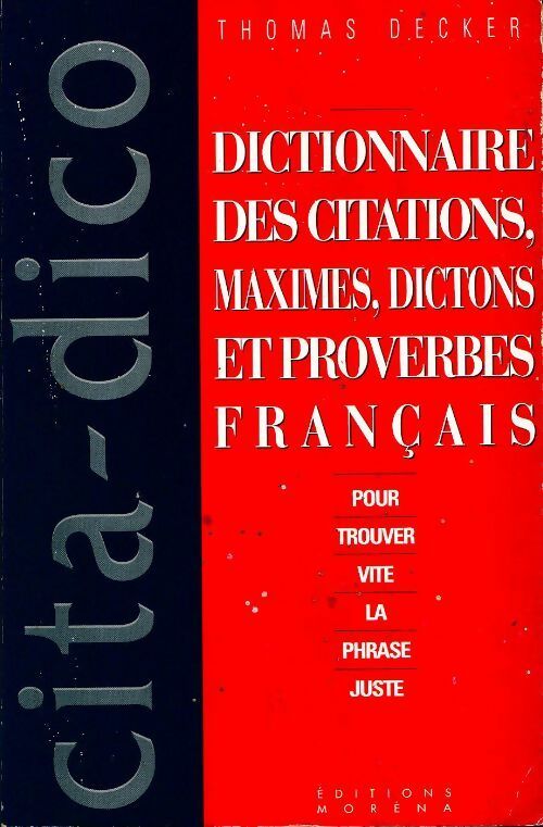 Livrenpoche : Dictionnaire des citations, maximes, dictons et proverbes français - Thomas Decker - Livre