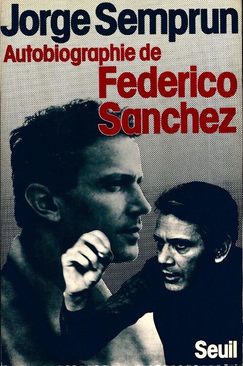 Livrenpoche : Autobiographie de Federico Sanchez - Jorge Semprun - Livre