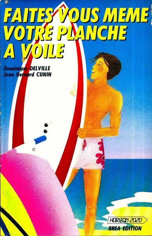 Livrenpoche : Faites vous-même votre planche à voile - Dominique Delville - Livre