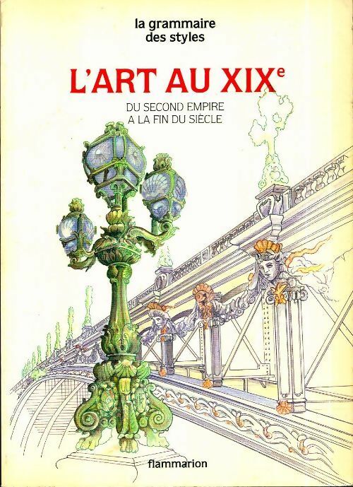 Livrenpoche : L'art au XIXe siècle. Du second empire à la fin du siècle - Yvan Christ - Livre