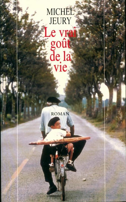 Livrenpoche : Le vrai goût de la vie Tome I - Michel Jeury - Livre
