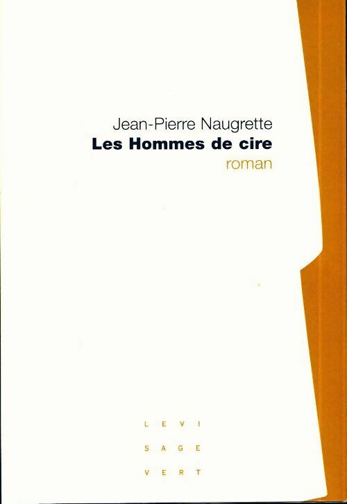Livrenpoche : Les hommes de cire - Jean-Pierre Naugrette - Livre
