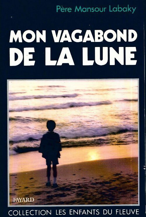 Livrenpoche : Mon vagabond de la lune - Mansour Labaky - Livre
