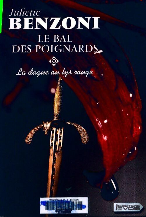 Livrenpoche : Le bal des poignards Tome I : La dague au lys rouge - Juliette Benzoni - Livre