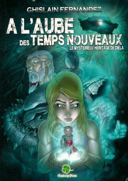 Livrenpoche : A l'aube des temps nouveaux : Le mystérieux héritage de Diela Tome I - Ghislain Fernandez - Livre