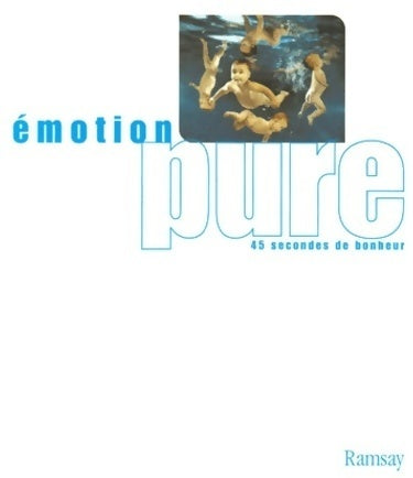 Livrenpoche : Emotion pure 45 secondes de bonheur - Nathalie Rosenblum - Livre