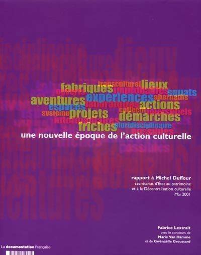 Livrenpoche : Une nouvelle époque de l'action culturelle - Fabrice Lextrait - Livre