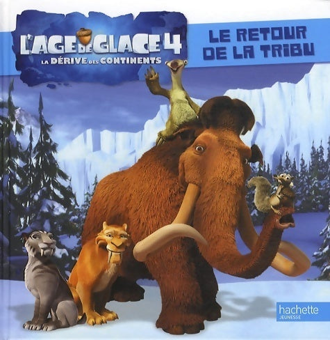 Livrenpoche : Age de glace 4. Le retour de la tribu - Collectif - Livre